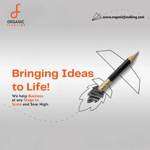 Bringing Ideas to Life - Organic Funding