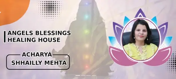 Shaily's Angles Blessings Healing House -Aachrya Shhailly Mehta