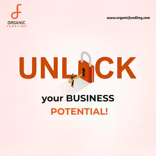 Unlock Business Potential - Organic Funding